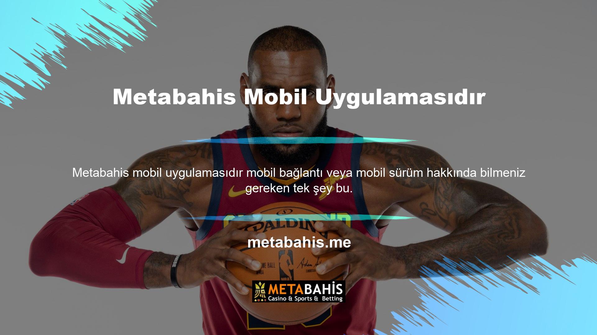 Yararlı bulabileceğiniz bir diğer seçenek ise Metabahis mobil uygulamasıdır